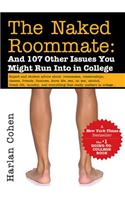 The Naked Roommate: And 107 Other Issues You Might Run Into in College