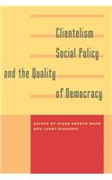 Clientelism, Social Policy, and the Quality of Democracy