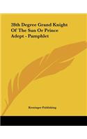 28th Degree Grand Knight Of The Sun Or Prince Adept - Pamphlet