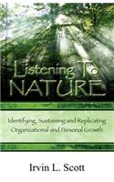 Listening to Nature: Identifying, Sustaining and Replicating Organizational and Personal Growth