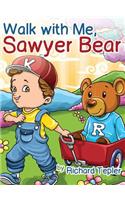 Walk with Me, Sawyer Bear: (English)
