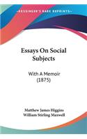 Essays On Social Subjects