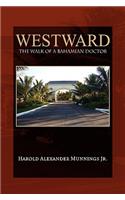 Westward: The Walk of a Bahamian Doctor