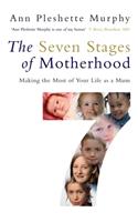 The Seven Stages of Motherhood