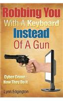 Robbing You With A Keyboard Instead Of A Gun