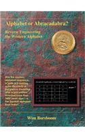 Alphabet or Abracadabra? Reverse Engineering the Western Alphabet: (English)
