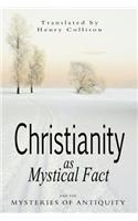 Christianity As Mystical Fact and the Mysteries of Antiquity
