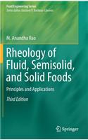 Rheology of Fluid, Semisolid, and Solid Foods