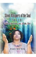 Silent Whispers of the Soul: SELAH!!! Sincere Expressions -Love, Attitude, Heart!(English)