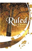 Ruled By Destiny