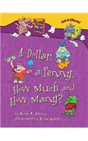 Dollar, a Penny, How Much and How Many?