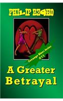 Greater Betrayal