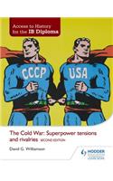 Access to History for the IB Diploma: The Cold War: Superpower tensions and rivalries Second Edition