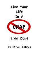 Live Your Life in a Crap Free Zone