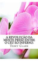 A Revolution of the Mind Caught Between Heaven and Hell (Portuguese)