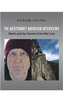 Mertowney Mountain Interviews