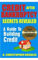 Credit After Bankruptcy Secrets Revealed