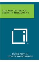 Life and Letters of Stuart P. Sherman, V1