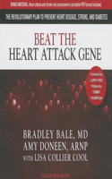 Beat the Heart Attack Gene: The Revolutionary Plan to Prevent Heart Disease, Stroke, and Diabetes