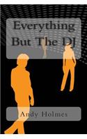 Everything But the DJ