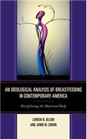 An Ideological Analysis of Breastfeeding in Contemporary America