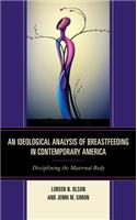 Ideological Analysis of Breastfeeding in Contemporary America