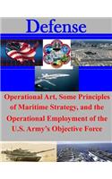 Operational Art, Some Principles of Maritime Strategy, and the Operational Employment of the U.S. Army's Objective Force