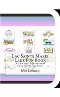 Lac Sainte Marie Lake Fun Book: A Fun and Educational Lake Coloring Book