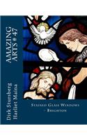 Amazing Arts # 47: Stained Glass Windows - Brighton