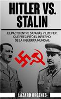 Hitler vs. Stalin.