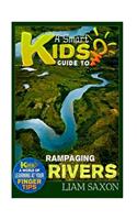 A Smart Kids Guide to Rampaging Rivers