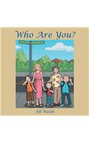 Who Are You?