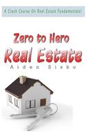 Zero to Hero Real Estate