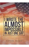 I Wrote the Almost Impossible in Just One Day: (English)