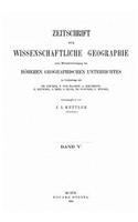 Zeitschrift fur wissenschaftliche Geographie - Band V.