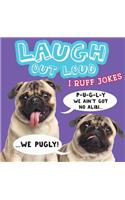 Laugh Out Loud I Ruff Jokes: (Laugh Out Loud)