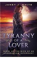 Tyranny of a Lover...Diary of the Wife of an Undercover Informant