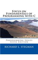 Focus on Fundamentals of Programming with C