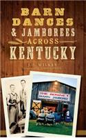 Barn Dances & Jamborees Across Kentucky