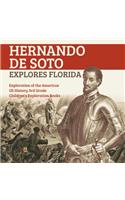 Hernando de Soto Explores Florida Exploration of the Americas US History 3rd Grade Children's Exploration Books