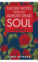 Suicide Notes from an Almost Dead Soul