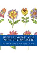 Simple Flowers Large Print Coloring Book