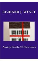 Anxiety, Family & Other Issues