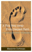 Tiny Step Away from Deepest Faith