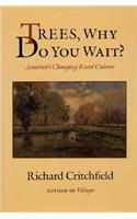 Trees, Why Do you Wait?: America's Changing Rural Culture