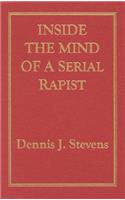 Inside the Mind of a Serial Rapist
