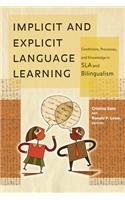 Implicit and Explicit Language Learning: Conditions, Processes, and Knowledge in SLA and Bilingualism