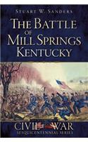The Battle of Mill Springs, Kentucky