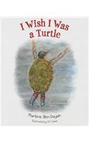 I Wish I Was a Turtle