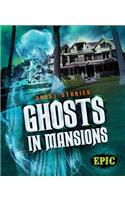 Ghosts in Mansions